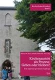 Kirchenaustritt als Prozess: Gehen oder bleiben?: Eine empirisch gewonnene Typologie