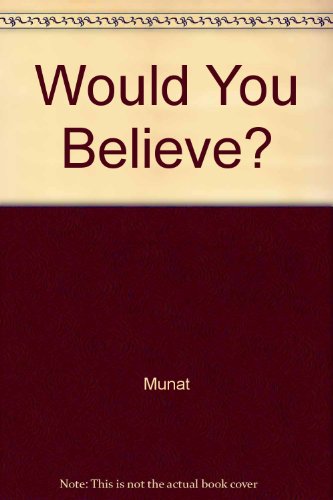 Would You Believe? 083746417X Book Cover