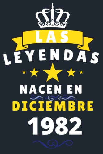 Las leyendas Nacen En Diciembre 1982: Cuaderno de notas de cumpleaños 38 años para mujer, hombre, Diario para regalo de cumpleaños ideal para abuelos, padres, madres,
