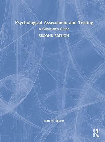 Psychological Assessment and Testing: A Clinician's Guide