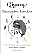 Qigong: Foundation Practices