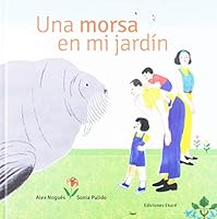Una morsa en mi jardín (Spanish Edition) 8494811045 Book Cover