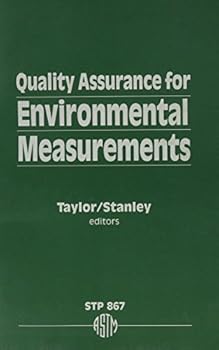 Quality Assurance for Environmental Measurements (Astm Special Technical Publication// Stp)