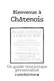  Bienvenue à Châtenois: Un guide touristique personnalisé