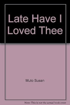 Hardcover Late Have I Loved Thee Book