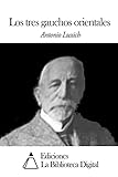 Los tres gauchos orientales (Spanish Edition)