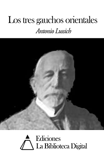 Los tres gauchos orientales (Spanish Edition)