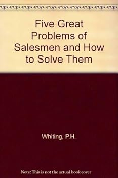 Hardcover The Five Great Problems of Salesmen and How to Solve Them by Percy H. Whiting (1964-01-01) Book