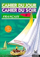 Cahier du jour, cahier du soir : Français 6ème 2210751454 Book Cover