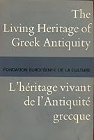 Living Heritage of Greek Antiquity/L'heritage vivant de l'antiquite grecque B000VA6QUW Book Cover