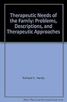 Therapeutic Needs of the Family: Problems, Descriptions, and Therapeutic Approaches 0398030480 Book Cover