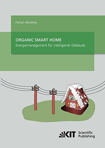 Organic Smart Home - Energiemanagement für Intelligente Gebäude: Dissertationsschrift