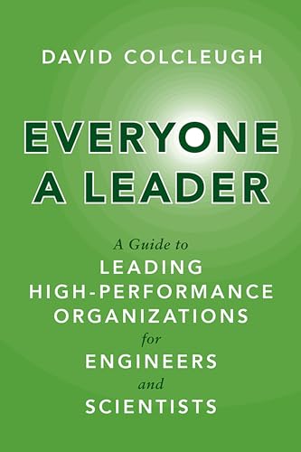 University of Toronto Press - Everyone a Leader: A Guide to Leading High-Performance Organizations for Engineers and Scientists