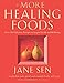 More Healing Foods: Over 100 Delicious Recipes to Inspire Health and Wellbeing