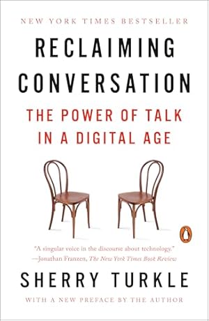 Reclaiming Conversation: The Power of Talk in a Digital Age