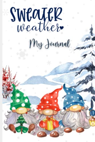 Christmas Gnomes Sweater Weather Journal: Cute Gnome Pattern Journal lined Notebook, Christmas Winter Wonderland Gnomes, Great Gift Idea!