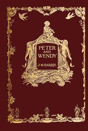 Peter Pan and Wendy: The Original Peter Pan Story Illustrated by F.D. Bedford
