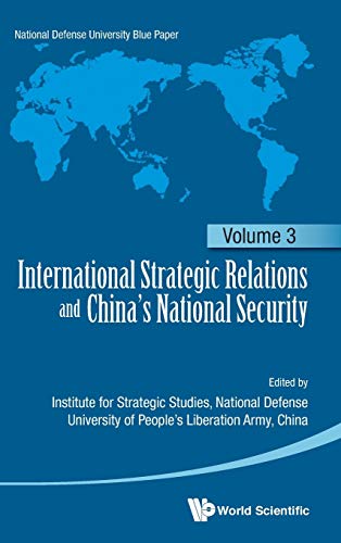 International Strategic Relations and China's National Security Volume 3 (International Strategic Relations and China's National Security) (National Defense University Blue Paper)