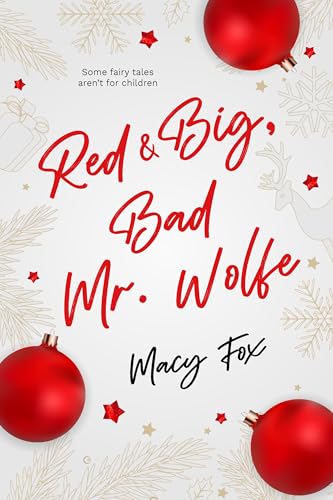 Red & Big, Bad Mr. Wolfe: An Age-Gap, Mountain Man, Christmas Romance