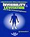Invisibility & Levitation : How-To Keys To Personal Performance