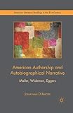 American Authorship and Autobiographical Narrative: Mailer, Wideman, Eggers (American Literature Readings in the 21st Century)
