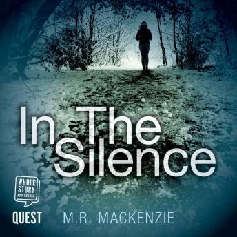 In the Silence - M.R. Mackenzie
