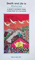 Death & Life in Morazan: A Priest's Testimony from a War-Zone in El Salvador 1852870362 Book Cover