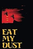  EAT MY DUST Notebook: Motorbike Notebook, Journal, Diary, Planner, rally and trophy, Gratitude, Writing, Travel, Goal, Bullet ... family and friends who loves motorbike