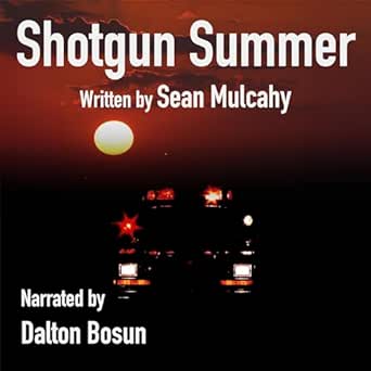 Shotgun Summer: He Turned Twenty-Eight in the Police Academy; Making It to Thirty-One Would Be a Challenge