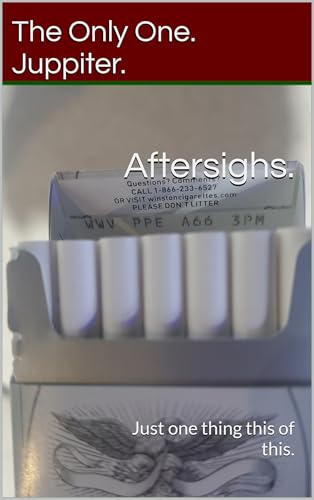  Aftersighs.: Just one thing this of this. (Whenever All Things Change. You become this. Book 4) (English Edition)