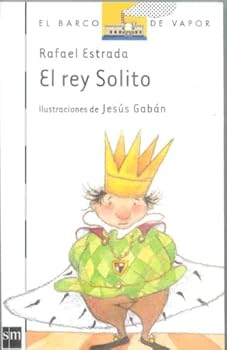 Paperback El rey Solito (El barco de vapor / The steamboat) (Spanish Edition) [Spanish] Book