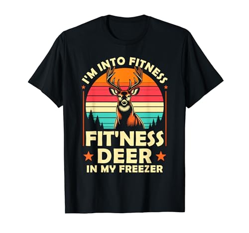 Funny Hunter Dad I'm Into Fitness Deer Freezer Hunting Maglietta