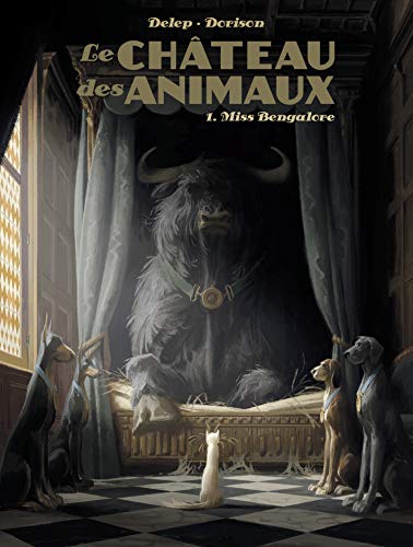 Le Château des animaux : Tome 1, Miss Bengalore Le Château des animaux : Tome 1, Miss Bengalore
