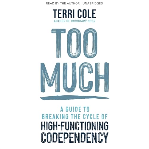 Too Much by Terri Cole MSW LCSW episode artwork