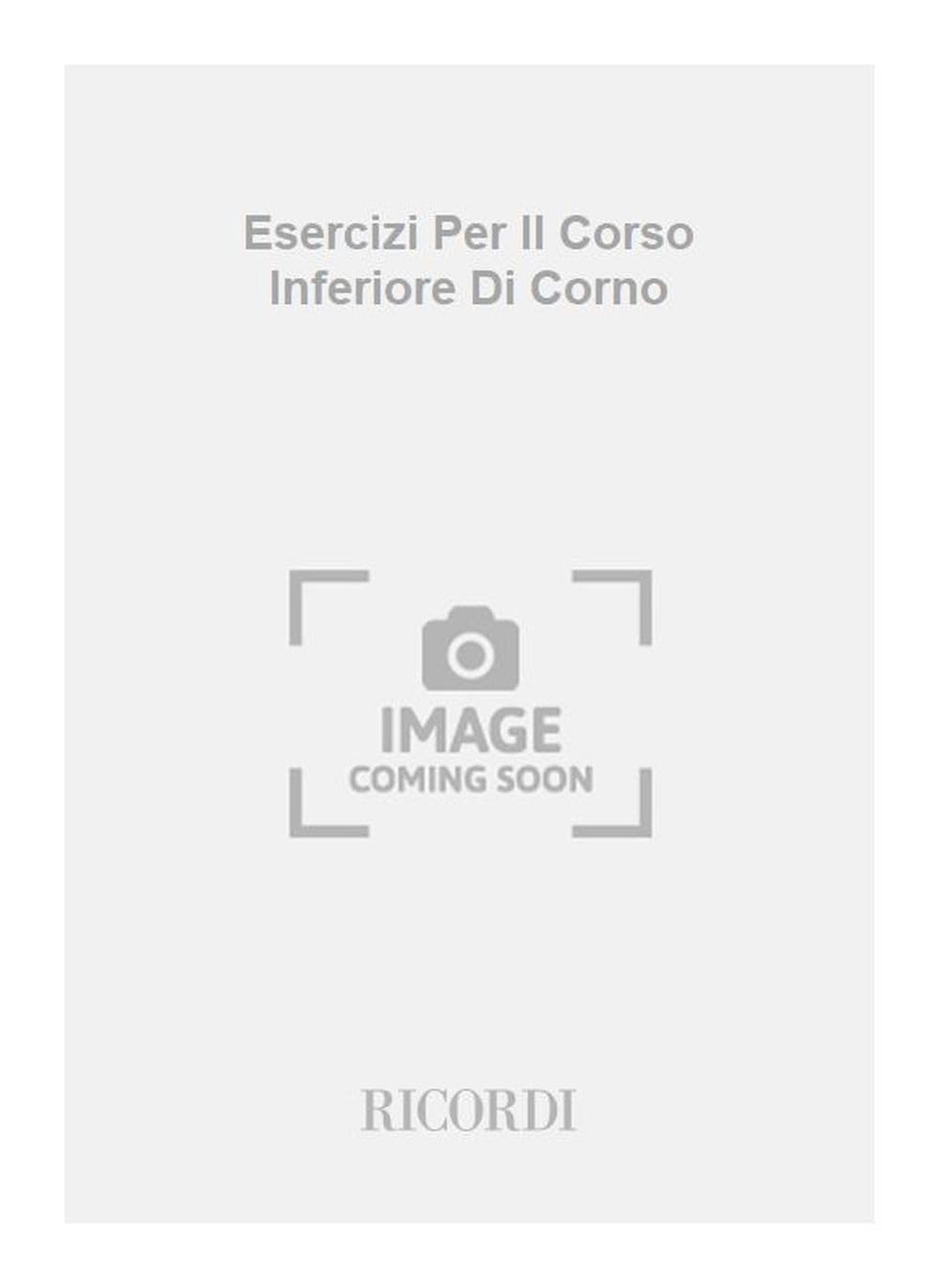 Esercizi per il corso inferiore di corno recueil de partitions pour l'apprentissage