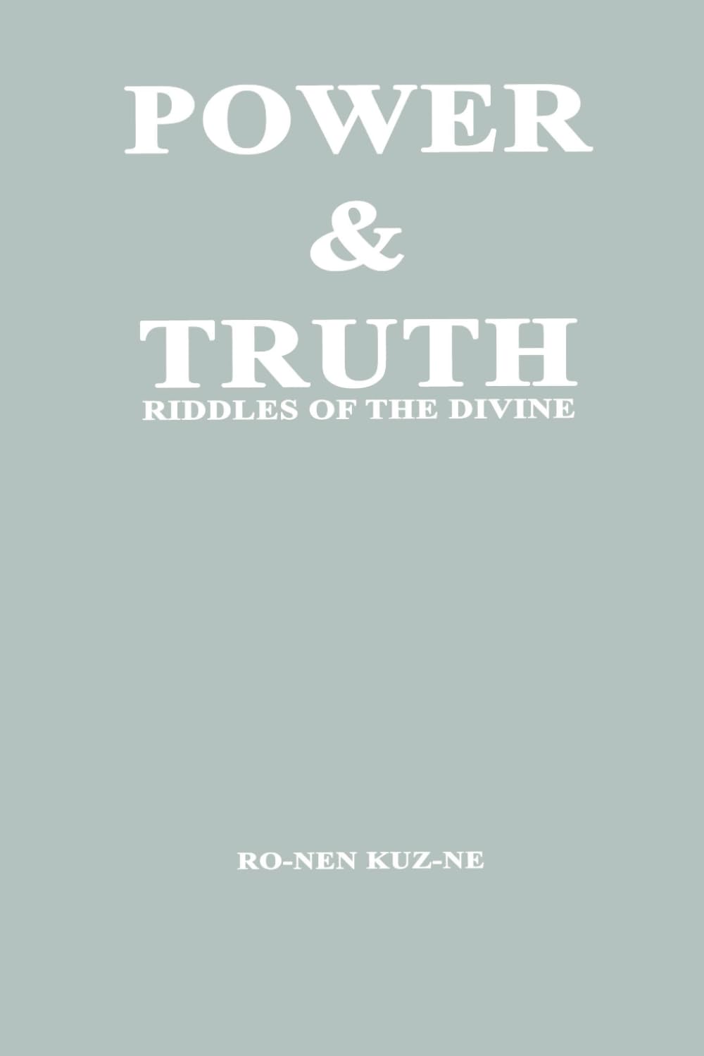 POWER & TRUTH: RIDDLES OF THE DIVINE