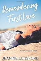 Remembering First Love 1731491883 Book Cover