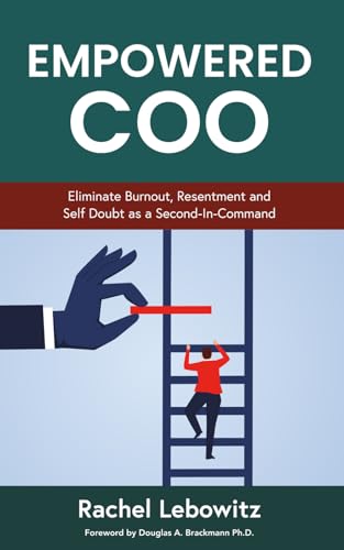 Empowered COO: Eliminate Burnout, Resentment and Self Doubt as a Second-in-Command