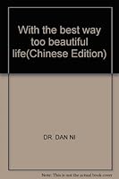 With the best way too beautiful life(Chinese Edition) 7801713524 Book Cover