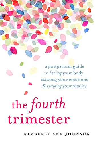 [Kimberly Ann Johnson] The Fourth Trimester: A Postpartum Guide t...