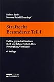 helmut fuchs münchen  Strafrecht Besonderer Teil I: Delikte gegen den Einzelnen (Leib und Leben, Freiheit, Ehre, Privatsphäre, Vermögen)