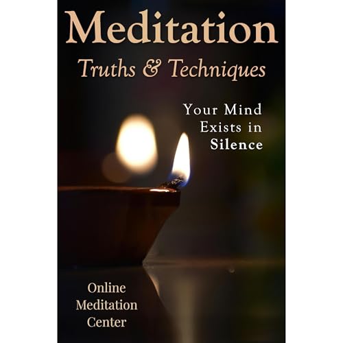 Meditation Truths &amp;amp; Techniques - Your Mind Exists in Silence by Online Meditation Center episode artwork