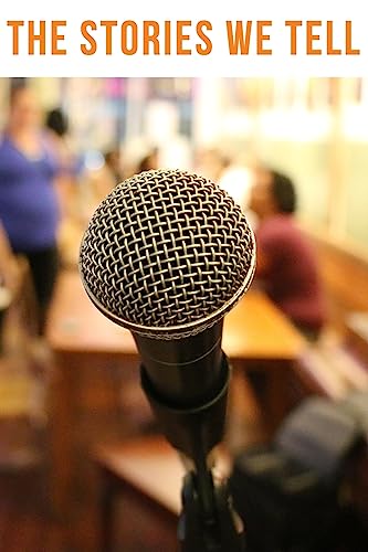 The Stories We Tell: The Stories of Self Narrate