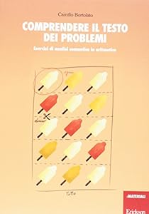 Comprendere il testo dei problemi. Esercizi di analisi semantica in aritmetica