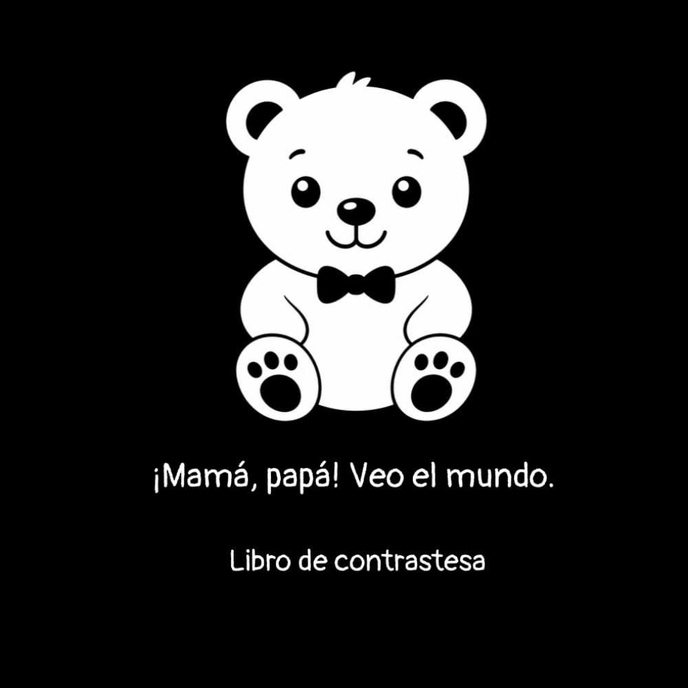 ¡Mamá, papá! Veo el mundo.: Libro de contrastes.