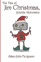 The Tale of Jim Christmas, Yuletide Automaton 1790976367 Book Cover
