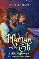 Marian and the Elf (Elves & Legends): A Reimagined Robin Hood 1957753226 Book Cover