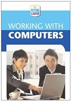 Working With Computers (My Future Career) 0836842421 Book Cover