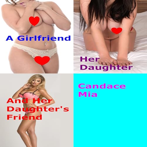 A Girlfriend, Her Daughter and Her Daughter&amp;rsquo;s Friend : Candace Mia episode artwork