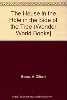 Unknown Binding The House in the Hole in the Side of the Tree (Wonder World Books] Book